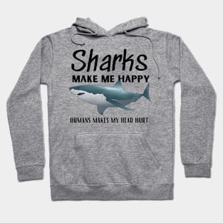 Sharks Make Me Happy Hoodie